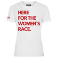 Here For The Women's Race Tee