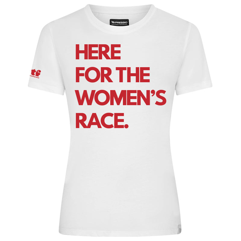 Here For The Women's Race Tee